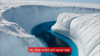 oh, this world willneverlastoh, this world willneverlast