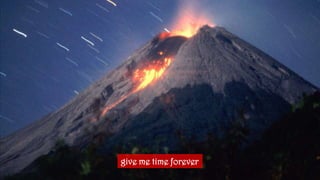 give me time forever