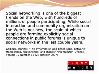 Social networking is one of the biggest trends on the Web, with hundreds of millions of people participating. While social...