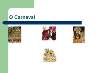 O Carnaval  
