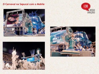 O Carnaval na Sapucaí com o Mobile 
