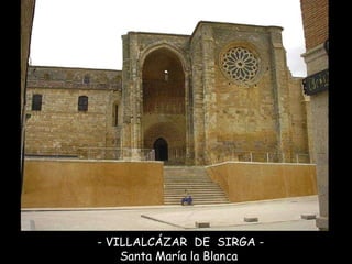- VILLALCÁZAR  DE  SIRGA - Santa María la Blanca  