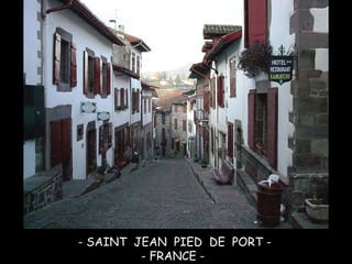 - SAINT  JEAN  PIED  DE  PORT - - FRANCE -  