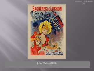 ANA STINGL / ISABEL TORRES 2011Jules Chéret (1890).