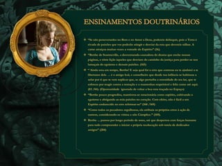  “Se não perseverardes no Bem e no Amor a Deus, podereis delinquir, pois a Terra é 
eivada de paixões que vos poderão atingir e desviar da rota que devereis trilhar. A 
carne atraiçoa muitas vezes a vontade do Espirito” (16). 
 “Berthe de Sourmeville, a desventurada causadora do drama que enche nossas 
páginas, e triste lição àqueles que desviam do caminho da justiça para perder-se nos 
lamaçais do egoísmo e demais paixões. (165) 
 “ Ainda esta em tempo, Berthe! E seja qual for o erro que cometas eu te ajudarei a te 
libertares dele. ... é o amigo leal, o conselheiro que desde tua infância se habituou a 
zelar por ti que te vem suplicar que, se algo perturba a serenidade do teu lar, que te 
esforces por reagir contra a tentação e o mantenhas respeitável e feliz como até aqui. 
(83 /84). (Oportunidade ignorada de voltar a boa rota traçada no Espaço) 
 “Berthe pouco progredira, mantivera-se estacionária como espírito, cultivando o 
egoísmo e abrigando as más paixões no coração. Com efeito, não é fácil a um 
Espírito endurecido no erro reformar-se” (168 /169) 
 “Como todos os pecadores orgulhosos, ela atribuía os próprios erros à ação de 
outrem, considerando-se vítima e não Cúmplice.” (169). 
 Berthe ... passou por longo período de sono, até que despertou com forças bastante 
para tudo compreender e iniciar a própria reeducação sob tutela de dedicados 
amigos” (204) 
 