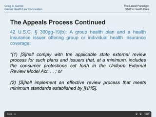 Craig B. Garner
Garner Health Law Corporation

The Latest Paradigm
Shift In Health Care

The Appeals Process Continued
42 ...