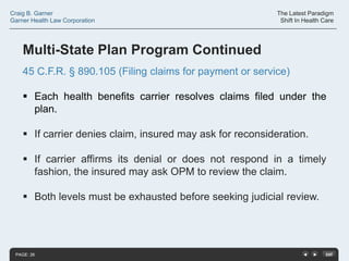 Craig B. Garner
Garner Health Law Corporation

The Latest Paradigm
Shift In Health Care

Multi-State Plan Program Continue...