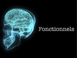 Fonctionnels
 