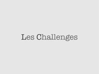 Les Challenges
 