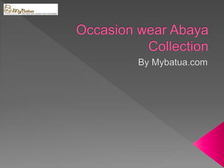 Occasion wear Abaya  Collection by Mybatua.com