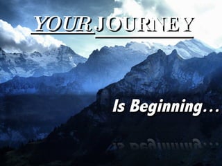 YOUR  JOURNEY 