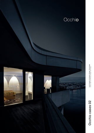 Occhiocases02Licht-Projekte:Architektur,Design,Technologie
worksinlight:architecture,design,technology
 