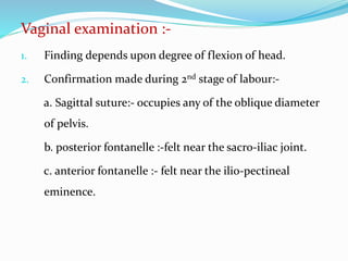 UNFAVOURABLE CASES(10%)
non rotation or malrotation
 Certain cases occiput fails to rotate-
 Deflexion of the head
 Wea...