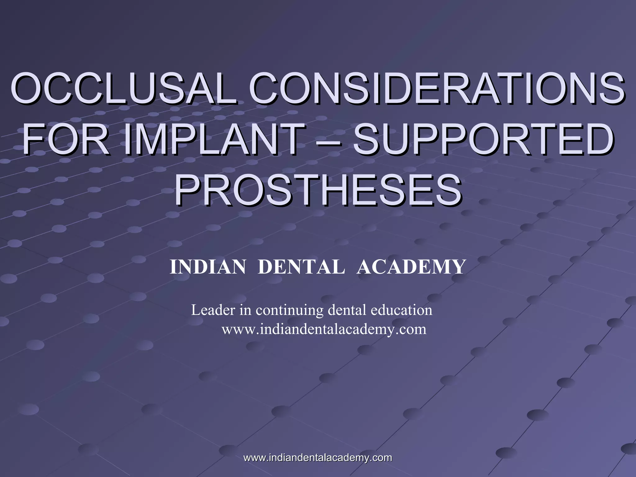 Occlusal considerations for implant / orthodontic seminars PPT