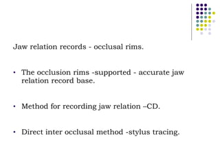 Occlusal Record Rpd Occlusal relationship in_rpd__prostho_ | PPT