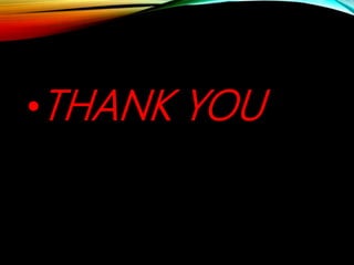 •THANK YOU
 