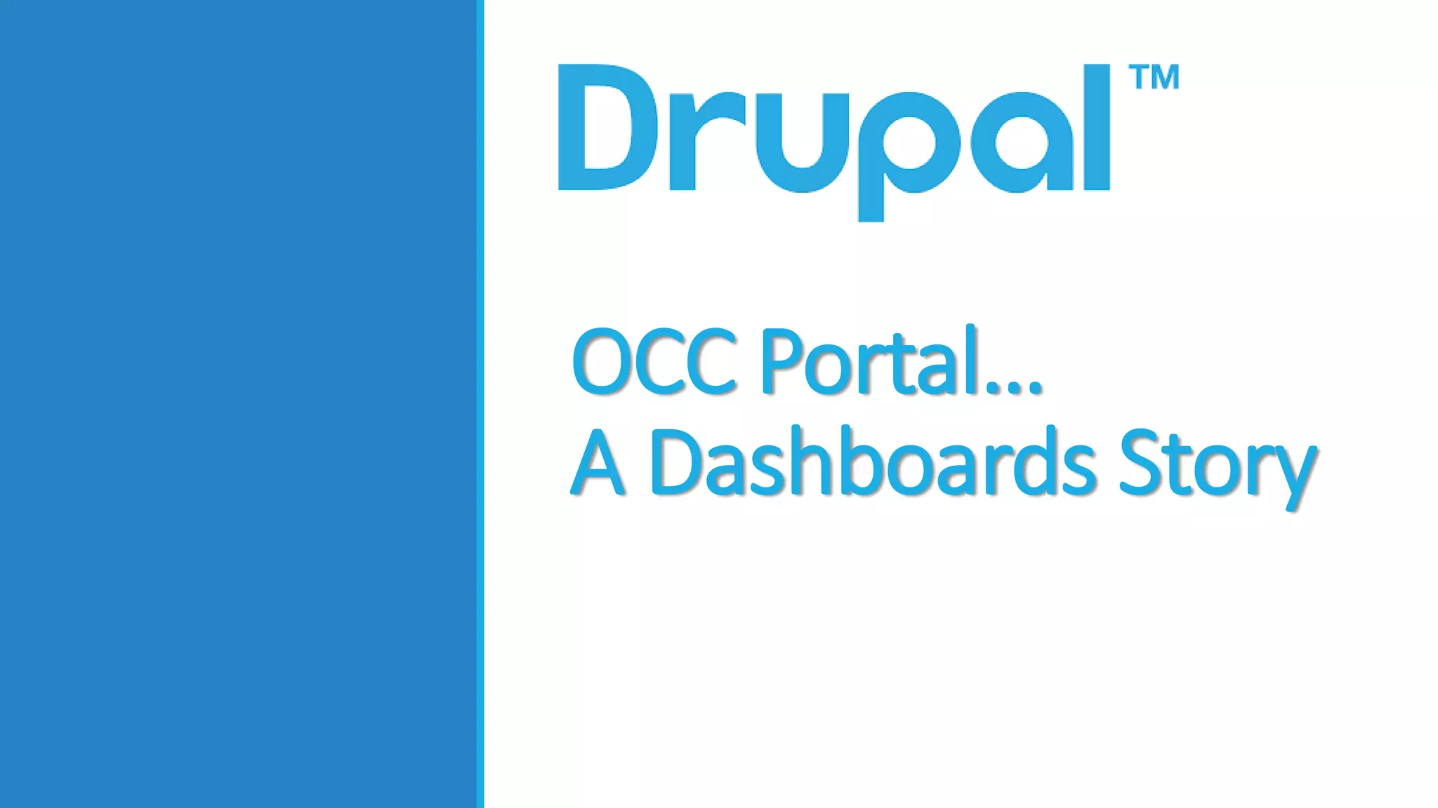 OCC Portal…
A Dashboards Story
 