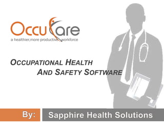 OCCUPATIONAL HEALTH
AND SAFETY SOFTWARE
 