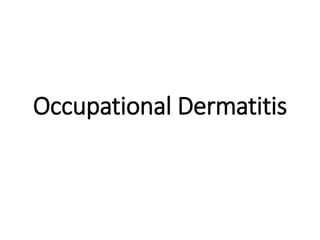 Occupational Dermatitis
 
