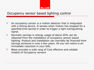 Occupancy sensor based lighting control ,[object Object],[object Object],[object Object]