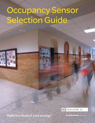 Occupancy Sensor
Selection Guide




Make the most of your energy
                           SM
 