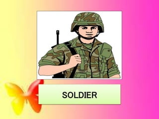 SOLDIER
 