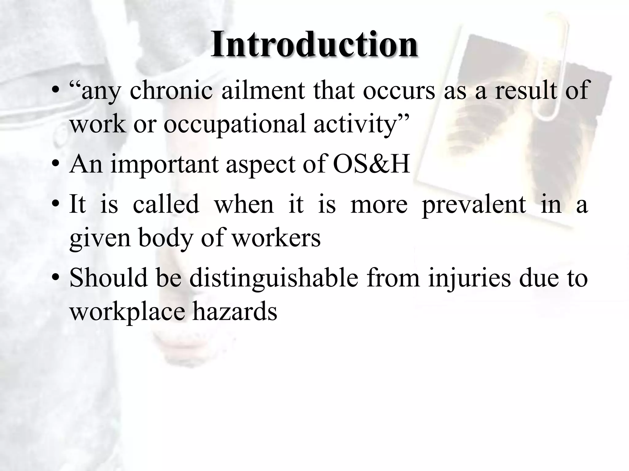 Introduction“any chronic ailment that occurs as a result of work or occupational activity”