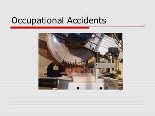 Occupational Accidents
 