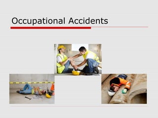 Occupational Accidents
 
