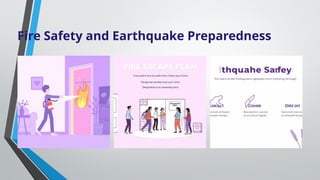 Fire Safety and Earthquake Preparedness
 