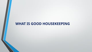 WHAT IS GOOD HOUSEKEEPING
 
