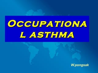 Occupational asthma W.pongsak 
