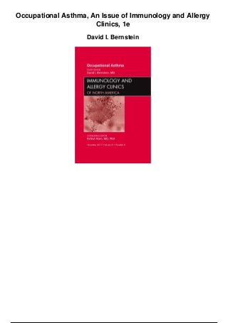 Occupational Asthma, An Issue of Immunology and Allergy
Clinics, 1e
David I. Bernstein
 