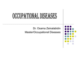 Dr. Osama Zeinalabidin
Master/Occupational Diseases

 