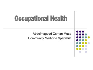 Abdelmageed Osman Musa
Community Medicine Specialist

 