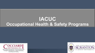 ©
IACUC
Occupational Health & Safety Programs
 