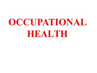 OCCUPATIONAL
HEALTH
 