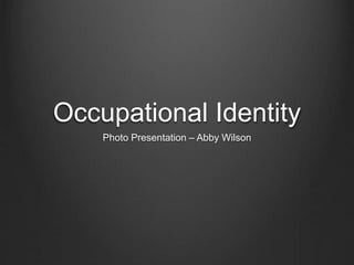 Occupational Identity Presentation | PPTX
