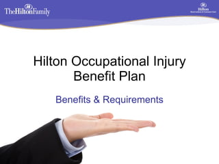 Hilton Occupational Injury Benefit Plan Benefits & Requirements 