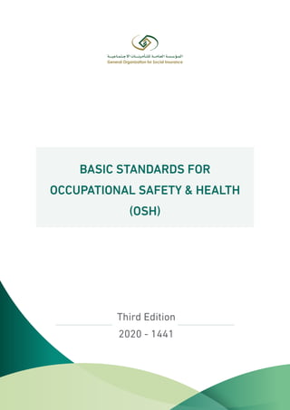 BASIC STANDARDS FOR
OCCUPATIONAL SAFETY & HEALTH
(OSH)
Third Edition
2020 - 1441
 