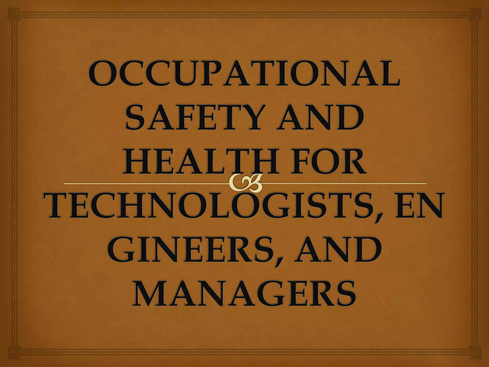 Occupational safety and health for technologists, engineers PPT