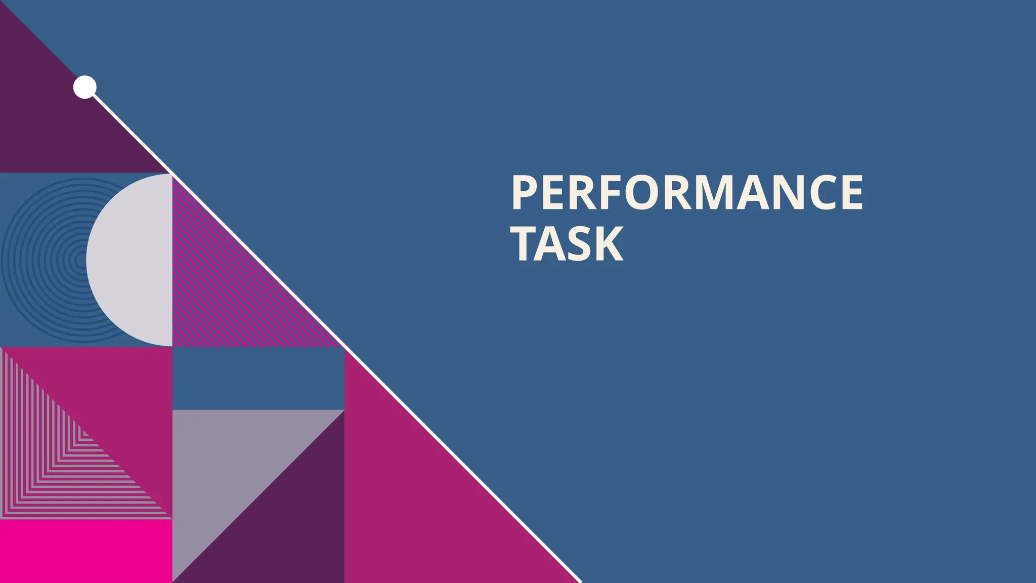 PERFORMANCE
TASK
 