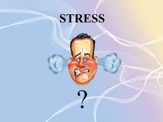 STRESS
?
 