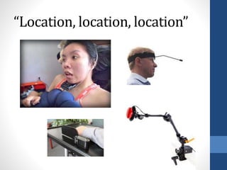 “Location, location, location”
 