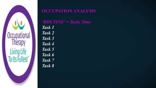 Occupational therapy task analyzis | PPTX