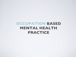 Occupation-Based Mental Health Practice