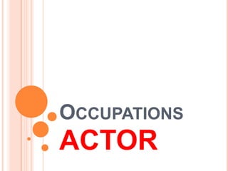 Occupations ACTOR 
