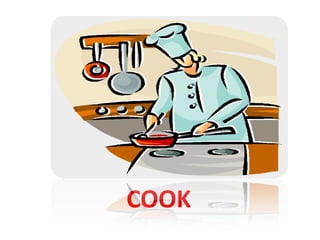 COOK
 