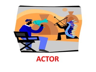 ACTOR
 