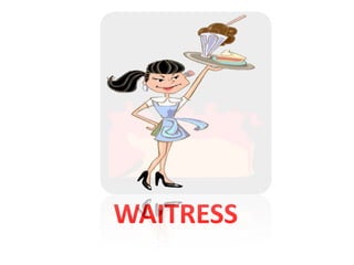 WAITRESS
 